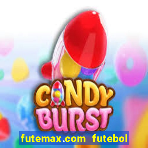 futemax.com futebol ao vivo